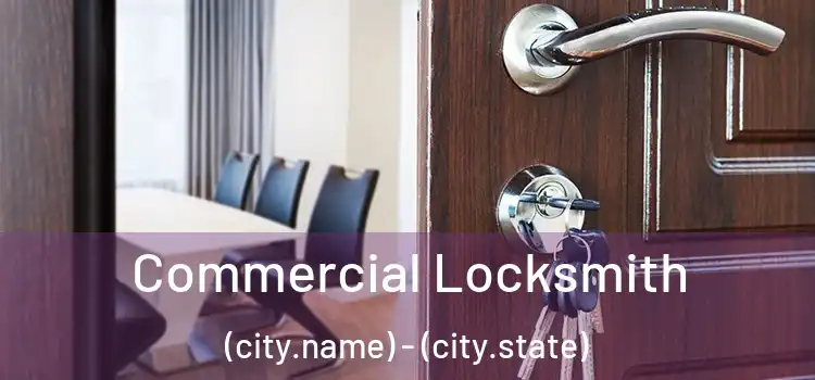  Commercial Locksmith (city.name) - (city.state)
